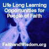 FaithandWisdom.org - Life Long Learning Opportunities for People of Faith